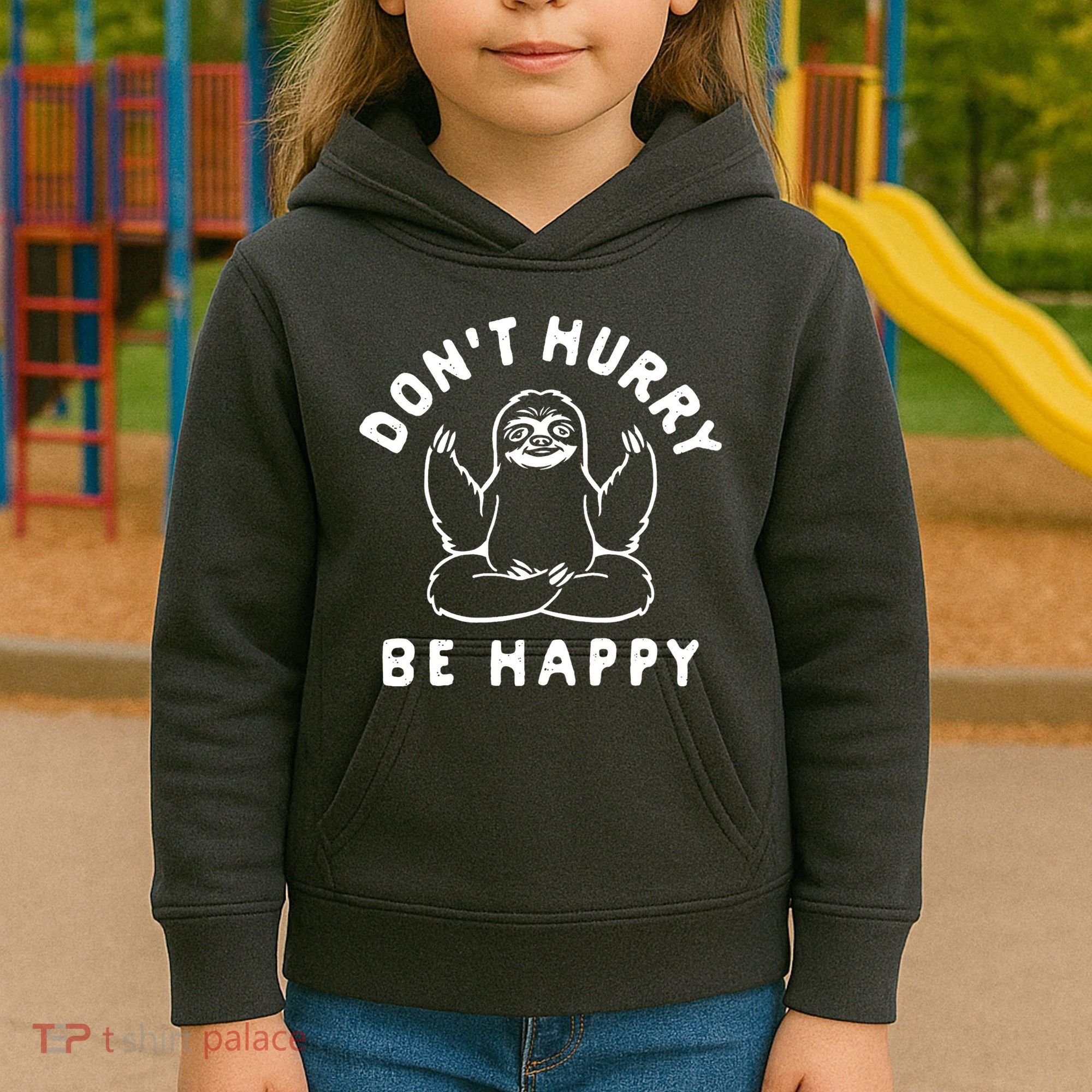 Don't Hurry Be Happy Sloth Kids Hoodie