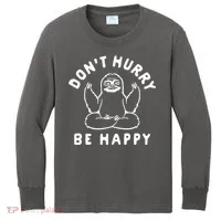 Don't Hurry Be Happy Sloth Kids Long Sleeve Shirt thumb 0