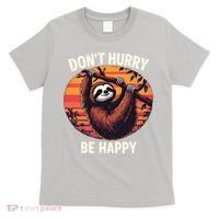 Don't Hurry Be Happy Cute Lazy Funny Sloth T-Shirt thumb 0
