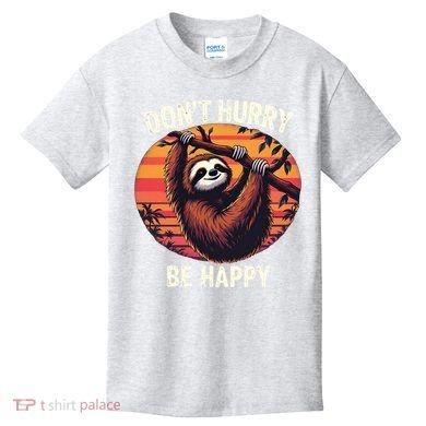 Don't Hurry Be Happy Cute Lazy Funny Sloth Kids T-Shirt