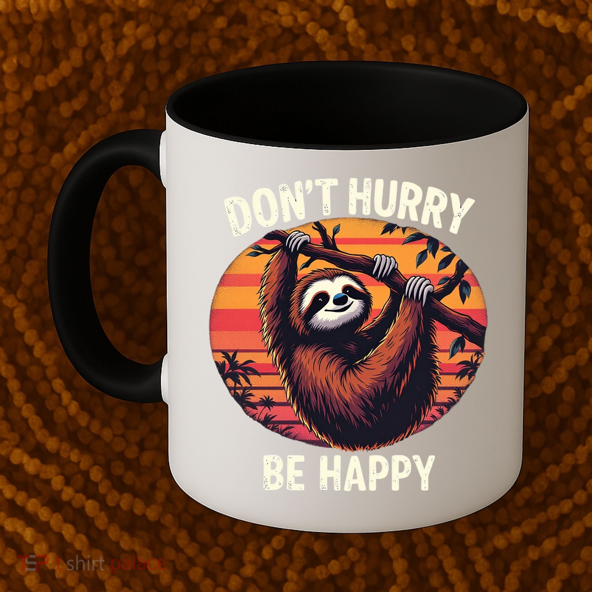 Don't Hurry Be Happy Cute Lazy Funny Sloth Coffee Mug