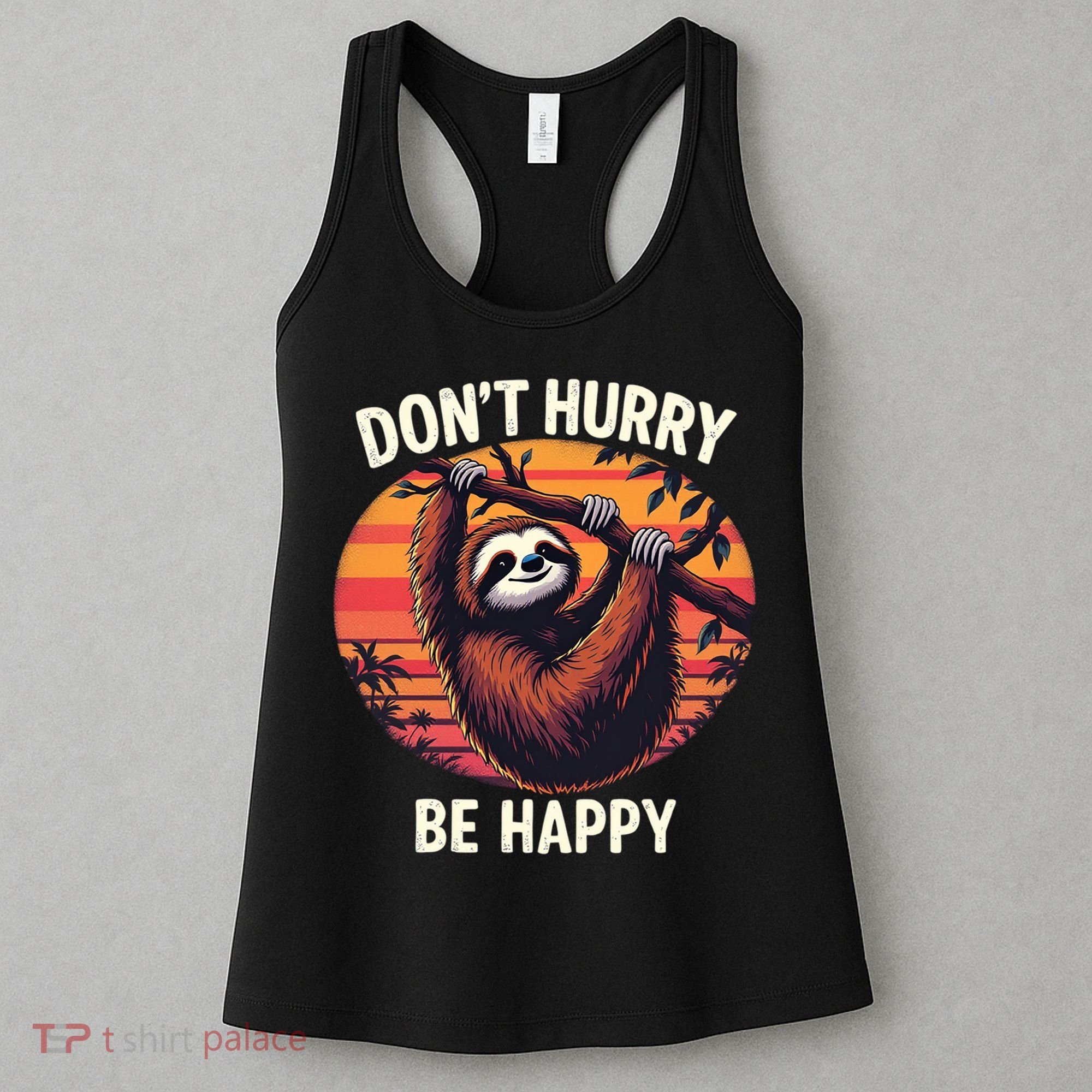 Don't Hurry Be Happy Cute Lazy Funny Sloth Women's Tank Top