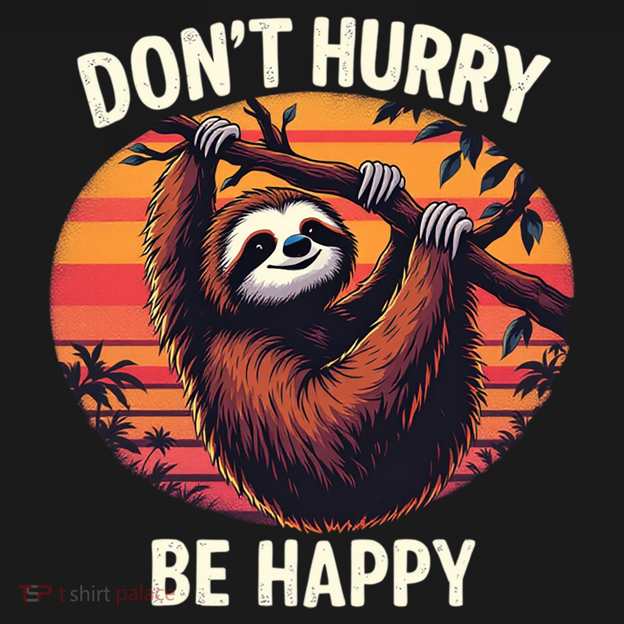 Don't Hurry Be Happy Cute Lazy Funny Sloth Baby Bodysuit