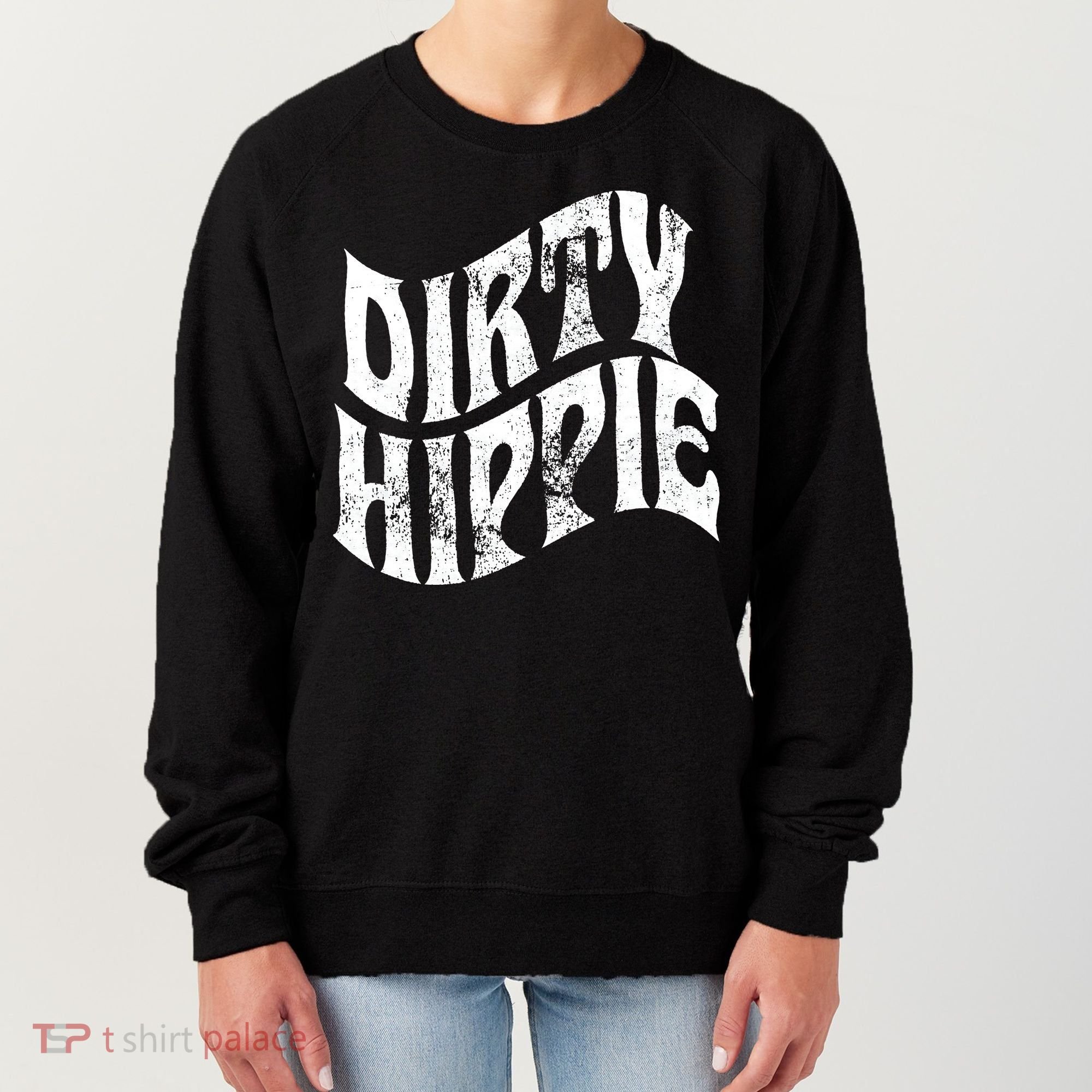 Dirty Hippie Clothing for Hippies Women's Sweatshirt