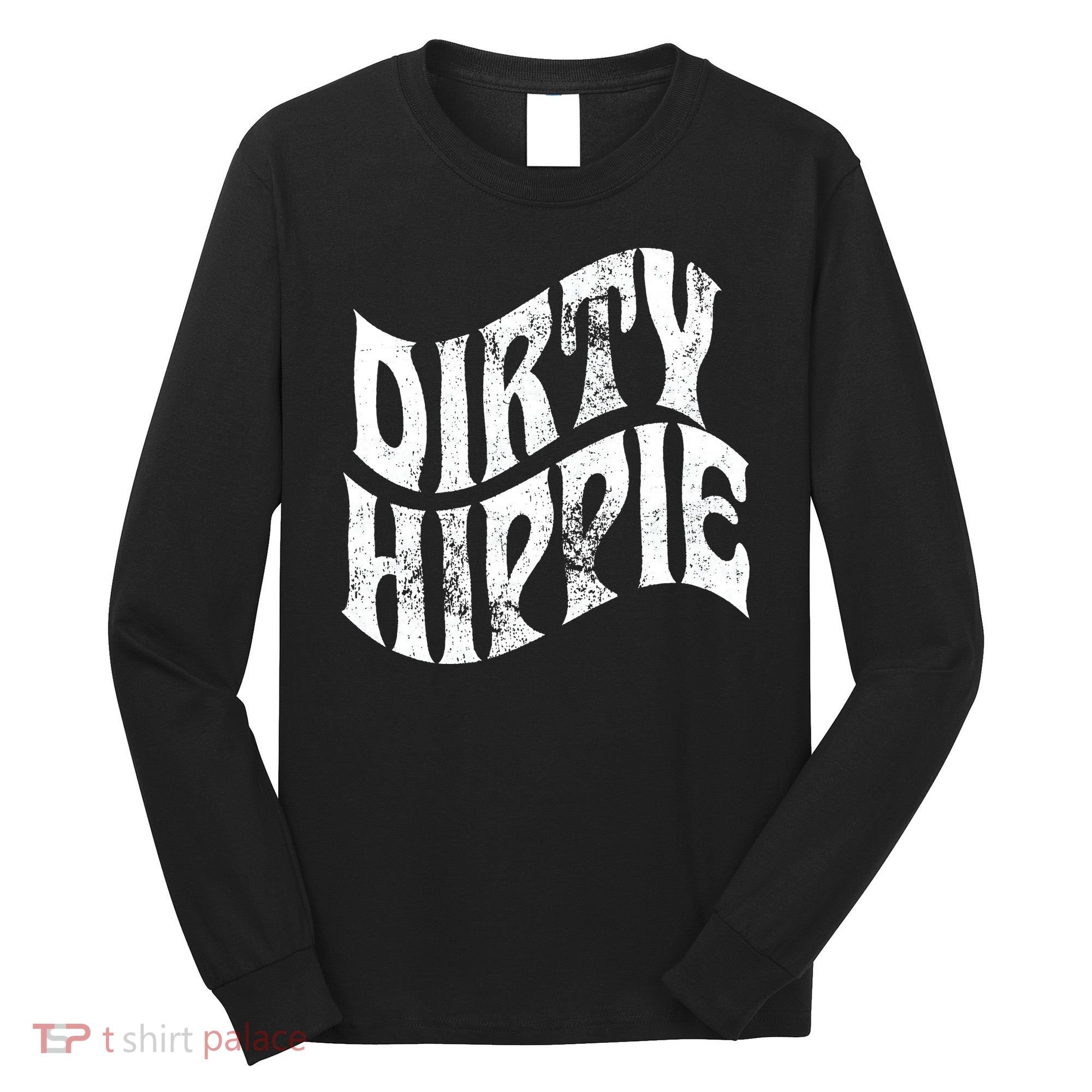 Dirty Hippie Clothing for Hippies Long Sleeve Shirt