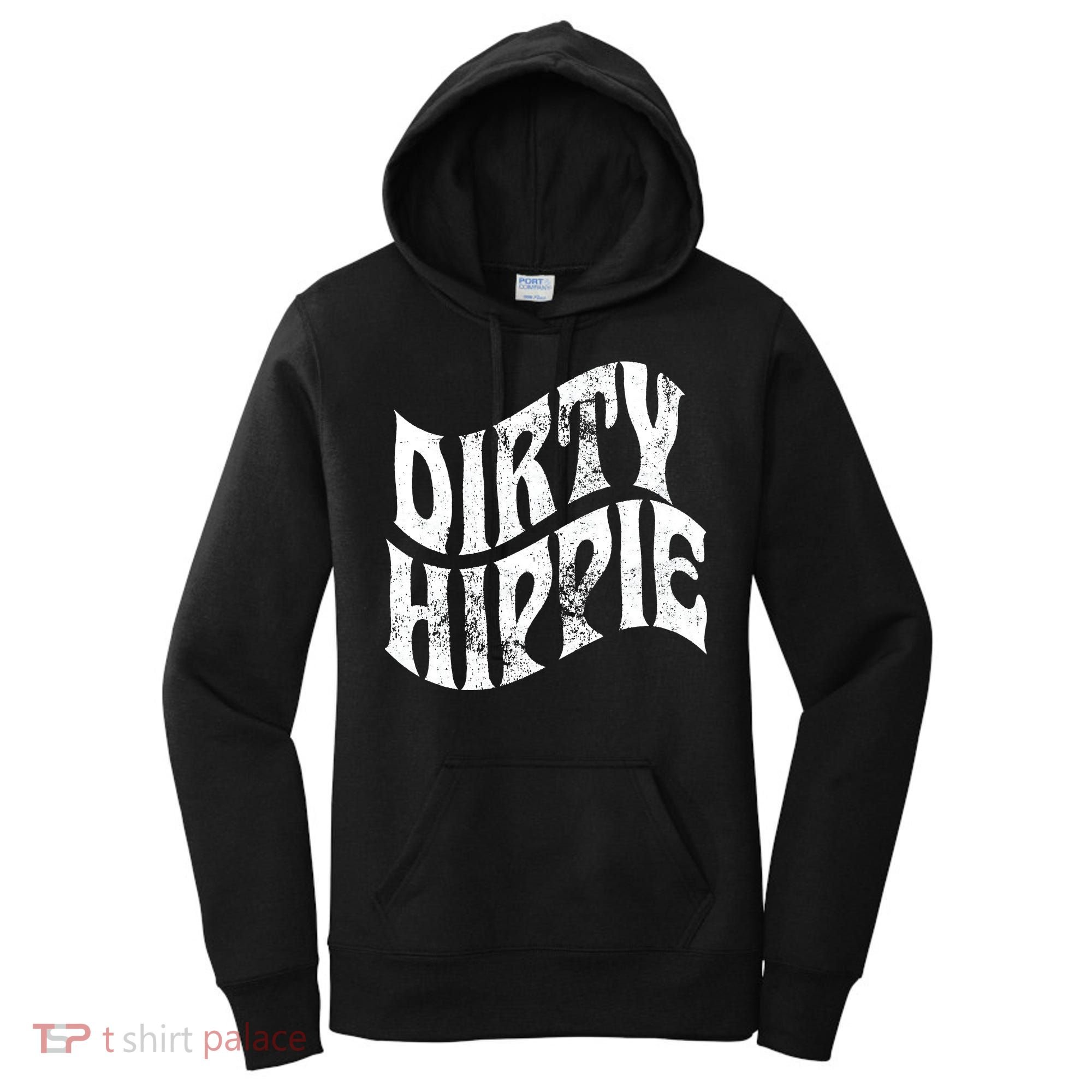 Dirty Hippie Clothing for Hippies Women's Hoodie