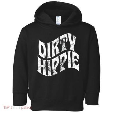Dirty Hippie Clothing for Hippies Toddler Hoodie