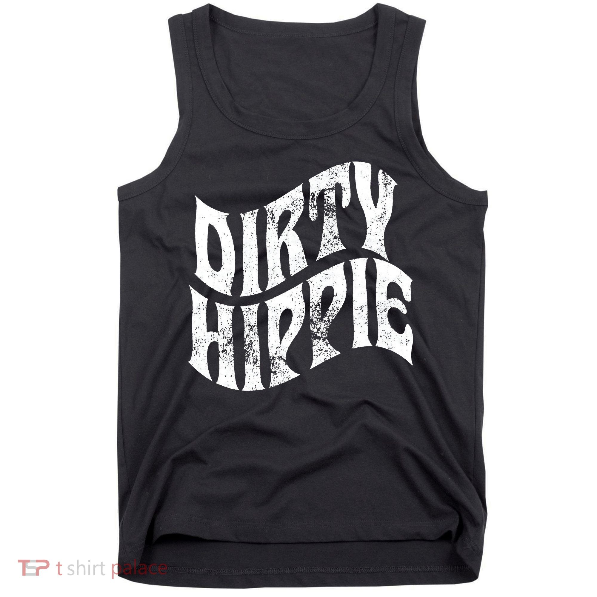 Dirty Hippie Clothing for Hippies Tank Top