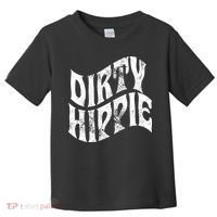 Dirty Hippie Clothing for Hippies Toddler T-Shirt thumb 0