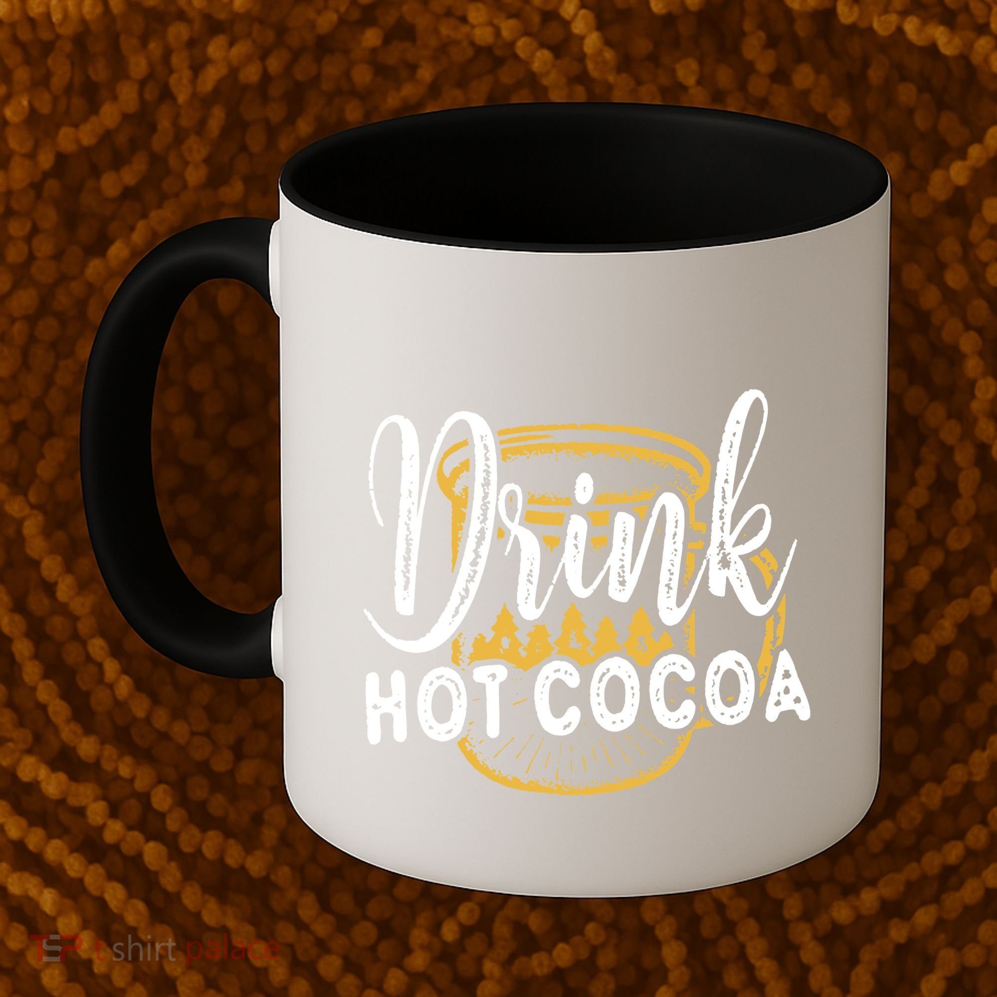 Drink Hot Cocoa Coffee Mug