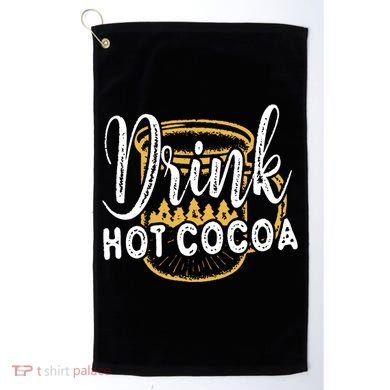 Drink Hot Cocoa Golf Towel