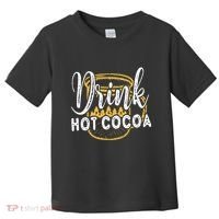 Drink Hot Cocoa Toddler T-Shirt thumb 0