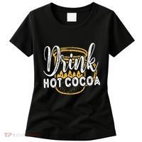 Drink Hot Cocoa Women's T-Shirt thumb 0