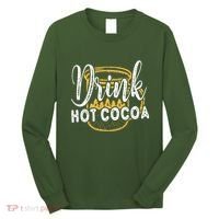Drink Hot Cocoa Long Sleeve Shirt thumb 0