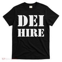 Dei Hire Diversity Equity Inclusion Anti Trump Political T-Shirt thumb 0