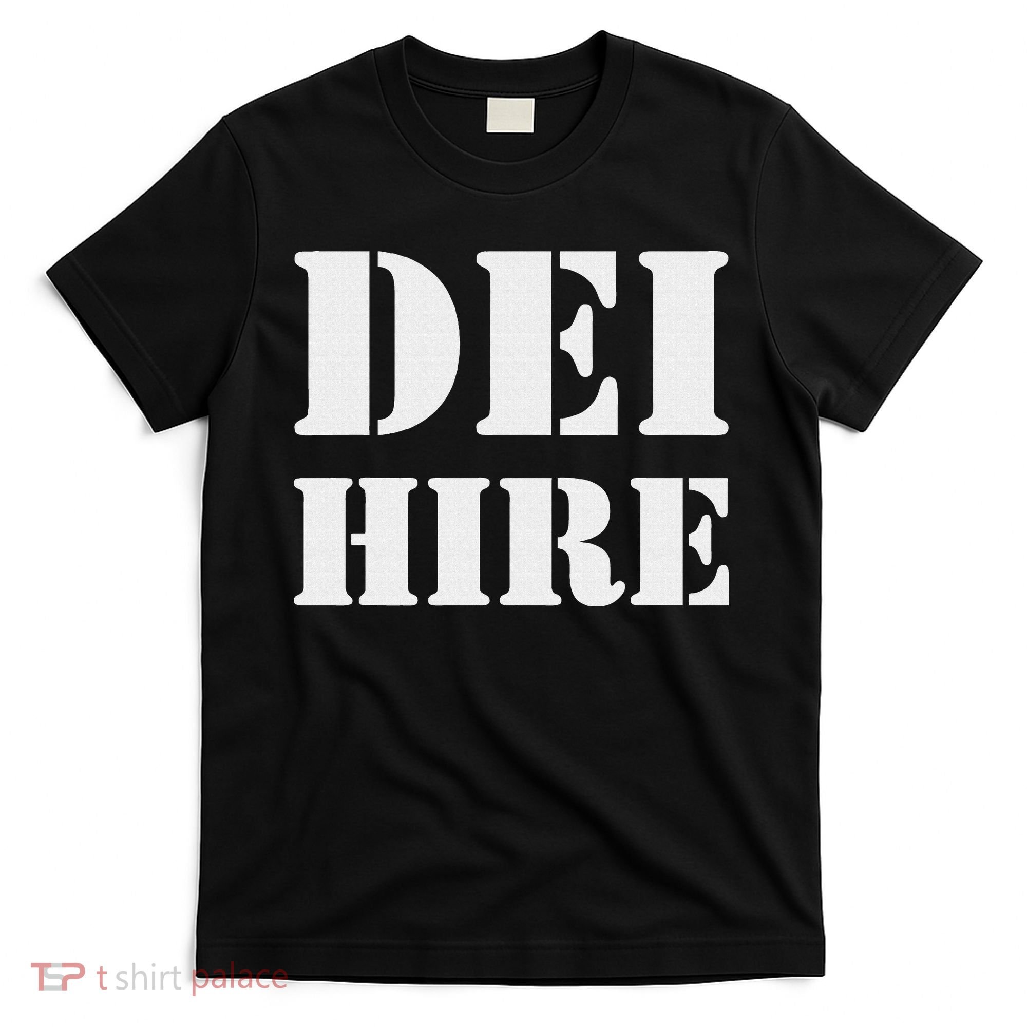 Dei Hire Diversity Equity Inclusion Anti Trump Political T-Shirt
