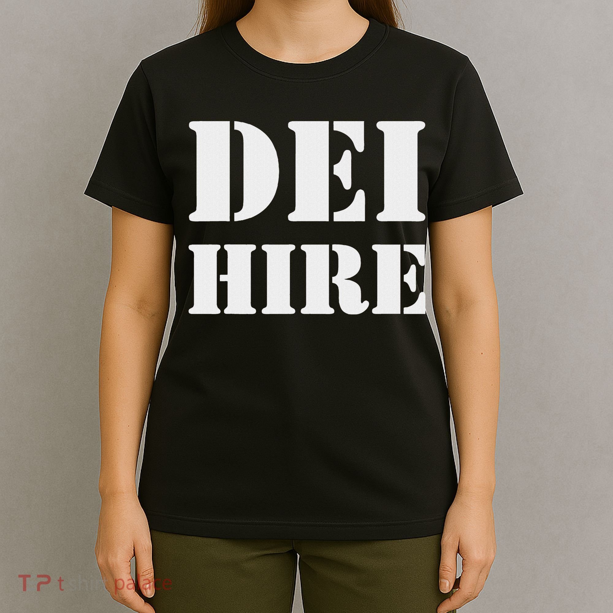 Dei Hire Diversity Equity Inclusion Anti Trump Political T-Shirt
