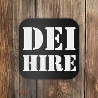 Dei Hire Diversity Equity Inclusion Anti Trump Political Coaster thumb 0