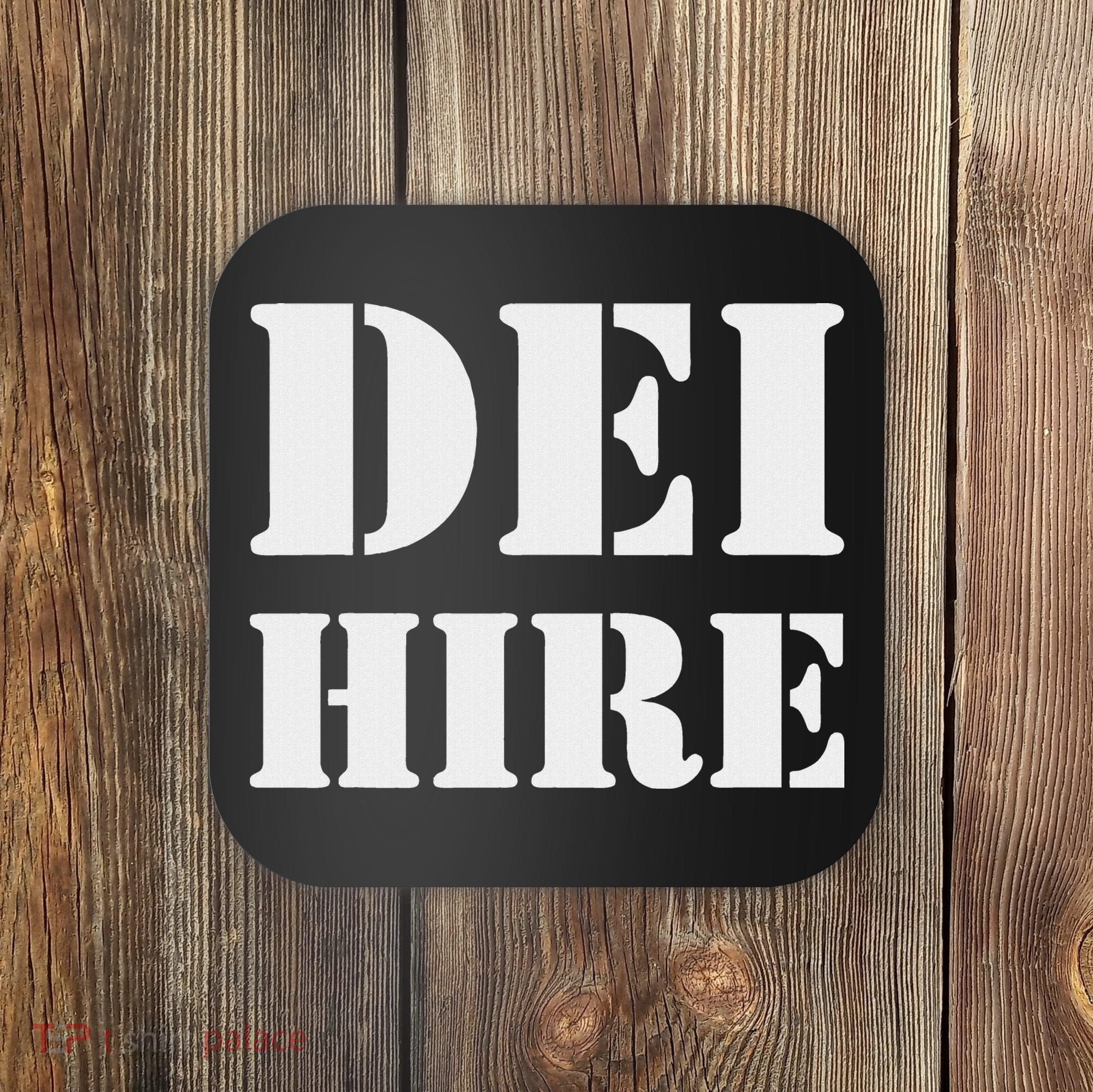 Dei Hire Diversity Equity Inclusion Anti Trump Political Coaster