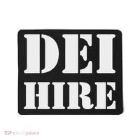 Dei Hire Diversity Equity Inclusion Anti Trump Political Mousepad thumb 0