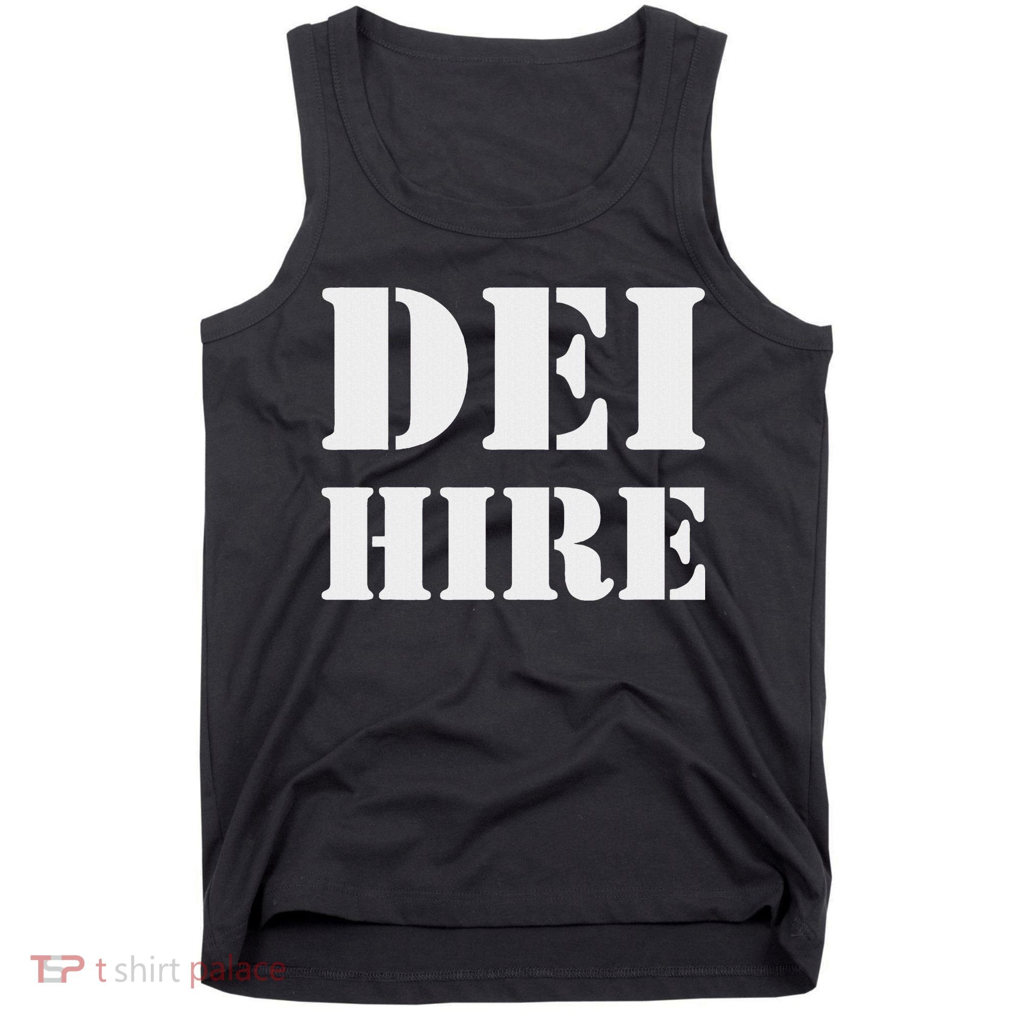 Dei Hire Diversity Equity Inclusion Anti Trump Political Tank Top