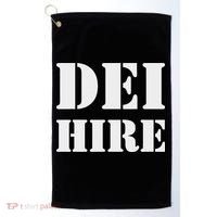 Dei Hire Diversity Equity Inclusion Anti Trump Political Golf Towel thumb 0