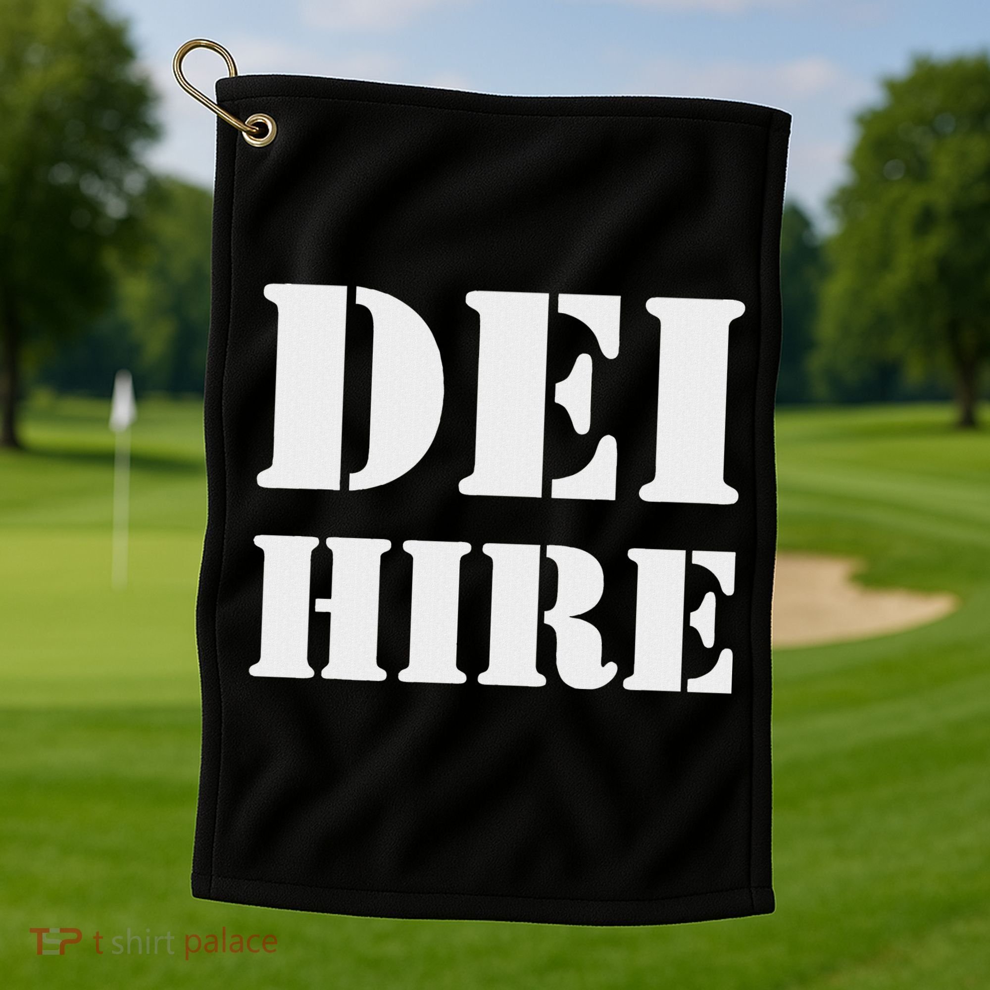 Dei Hire Diversity Equity Inclusion Anti Trump Political Golf Towel