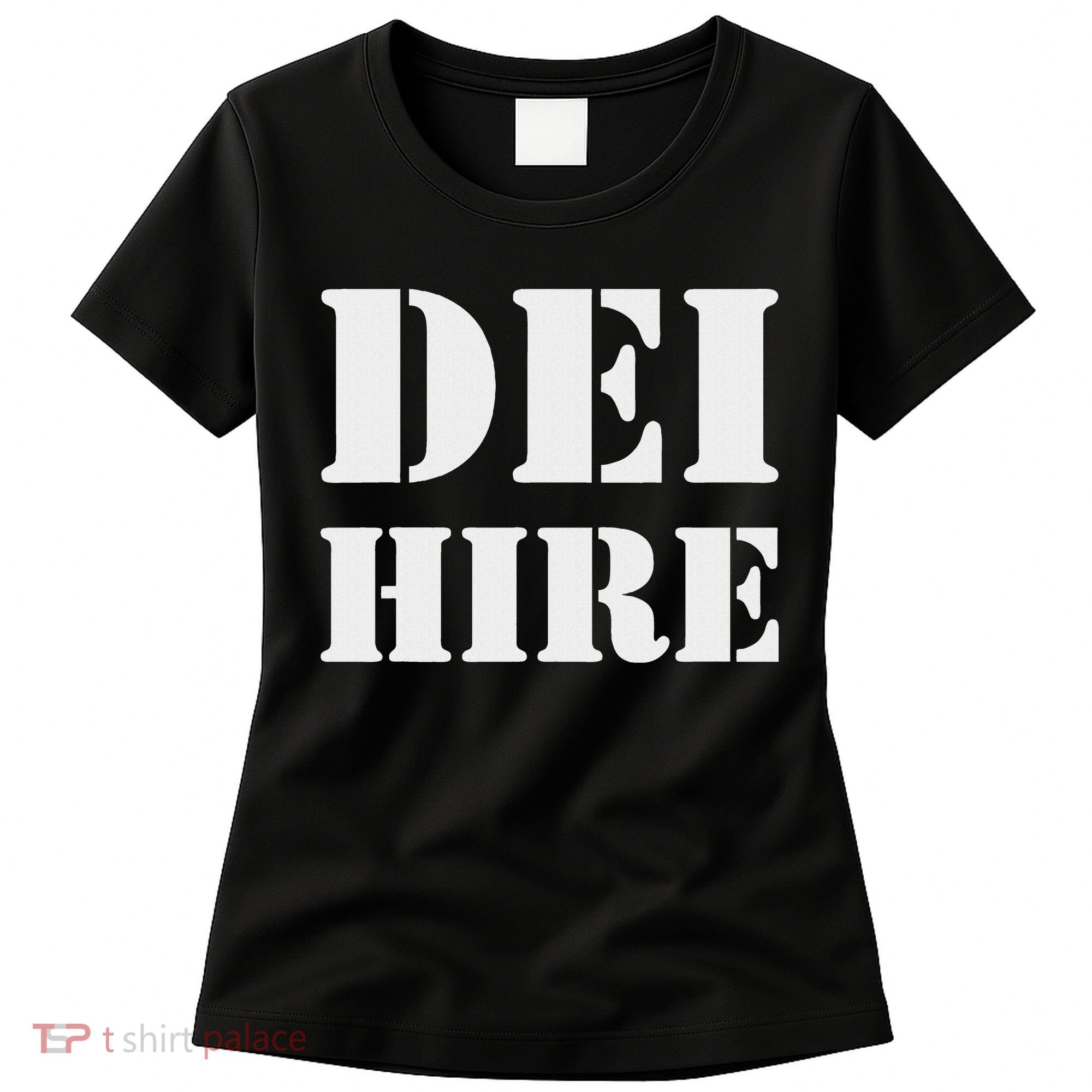 Dei Hire Diversity Equity Inclusion Anti Trump Political Women's T-Shirt