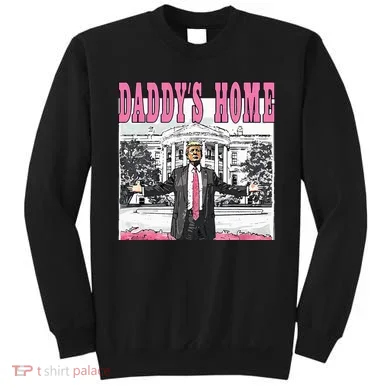 Daddys Home Sweatshirt