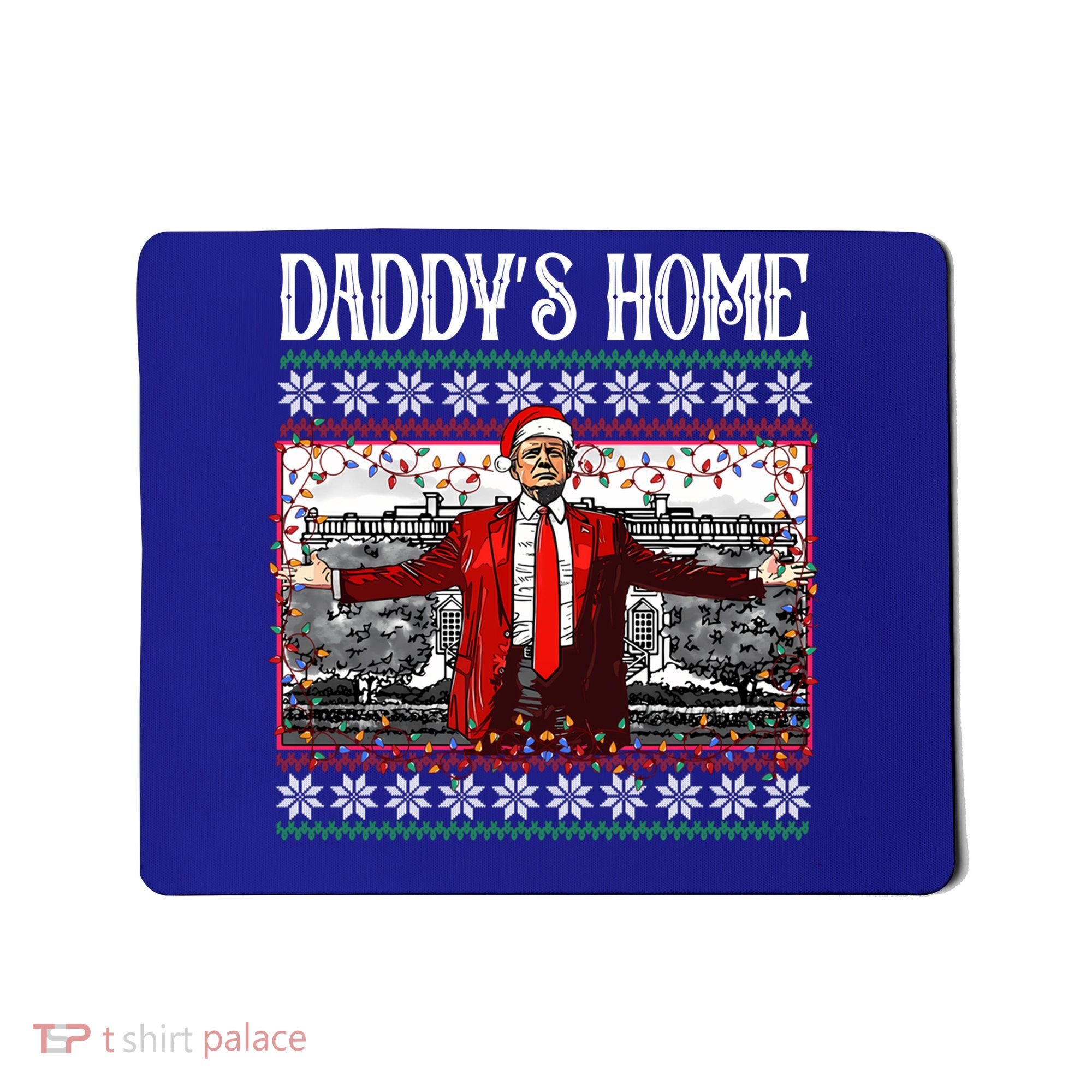 Daddys Home Donald Trump Christmas Mousepad