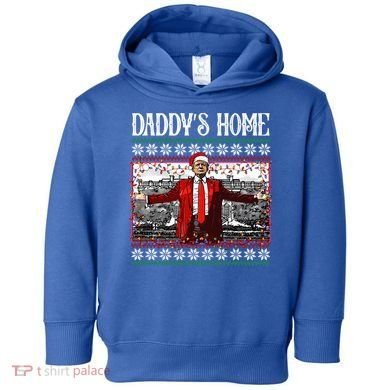 Daddys Home Donald Trump Christmas Toddler Hoodie