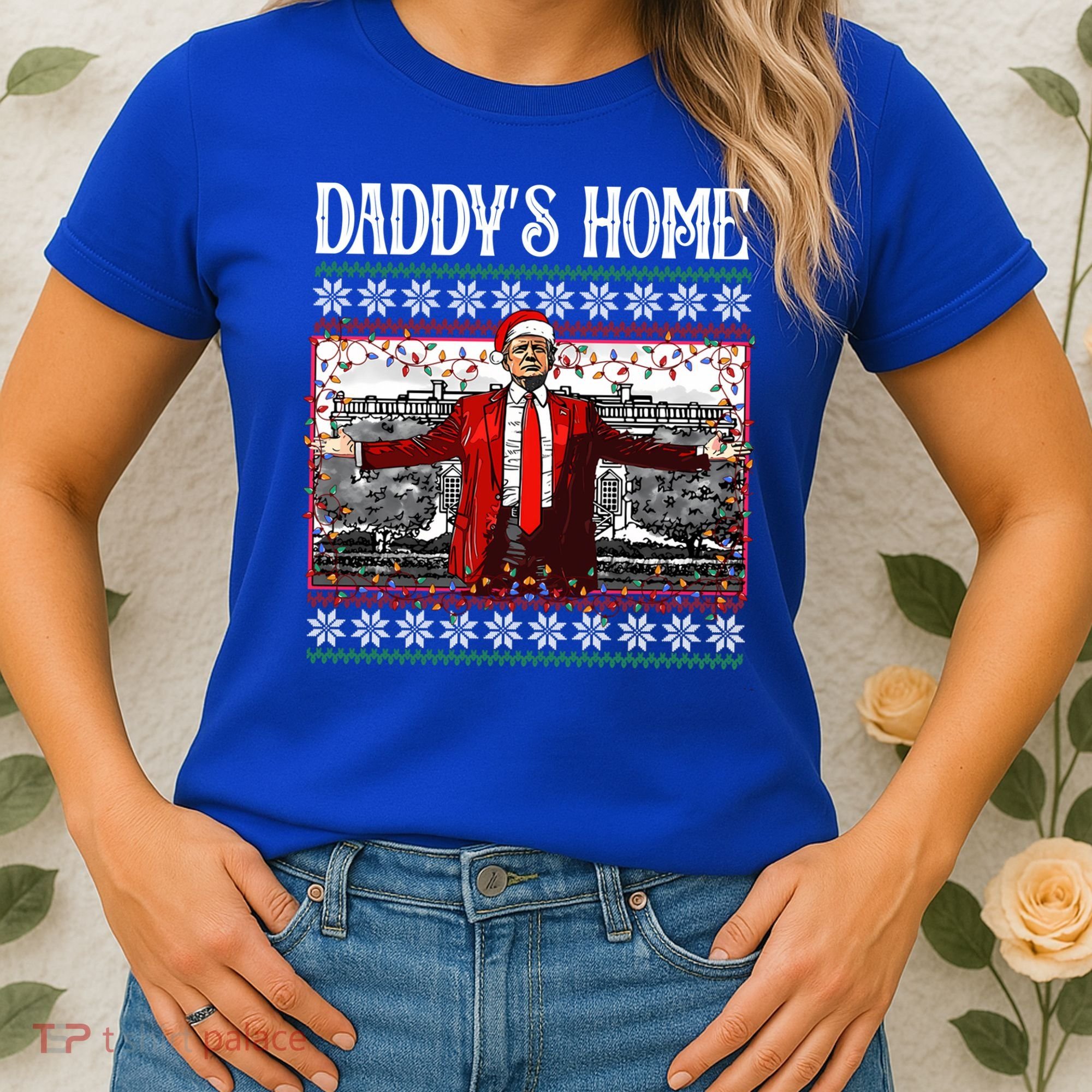 Daddys Home Donald Trump Christmas Women's T-Shirt