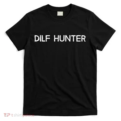 Dilf Hunter T-Shirt