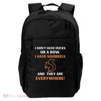 DonT Have Ducks In A Row I Have Squirrels Everywhere Funny Backpack thumb 0