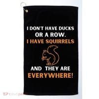 DonT Have Ducks In A Row I Have Squirrels Everywhere Funny Golf Towel thumb 0