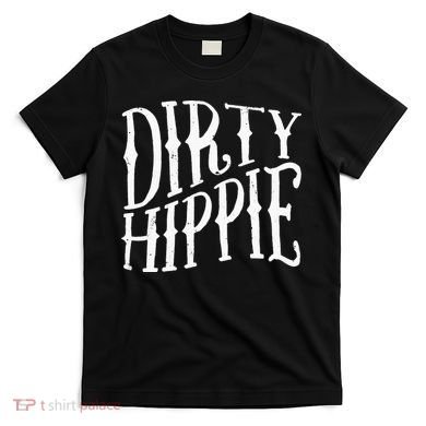 Dirty Hippie T-Shirt