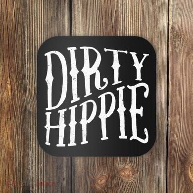 Dirty Hippie Coaster