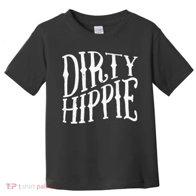 Dirty Hippie Toddler T-Shirt