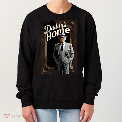 Daddys Home Donald Trump Inauguration Women's Sweatshirt