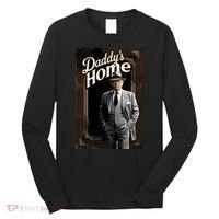 Daddys Home Donald Trump Inauguration Long Sleeve Shirt thumb 0