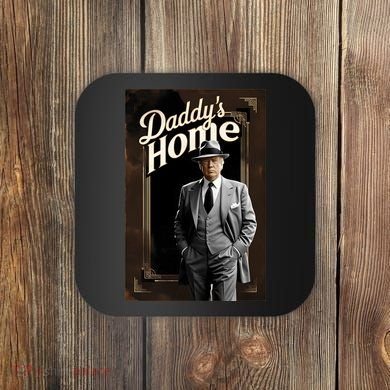 Daddys Home Donald Trump Inauguration Coaster