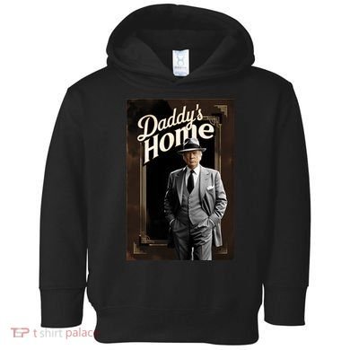 Daddys Home Donald Trump Inauguration Toddler Hoodie