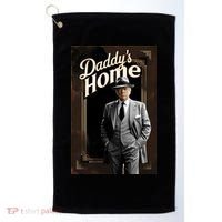 Daddys Home Donald Trump Inauguration Golf Towel thumb 0
