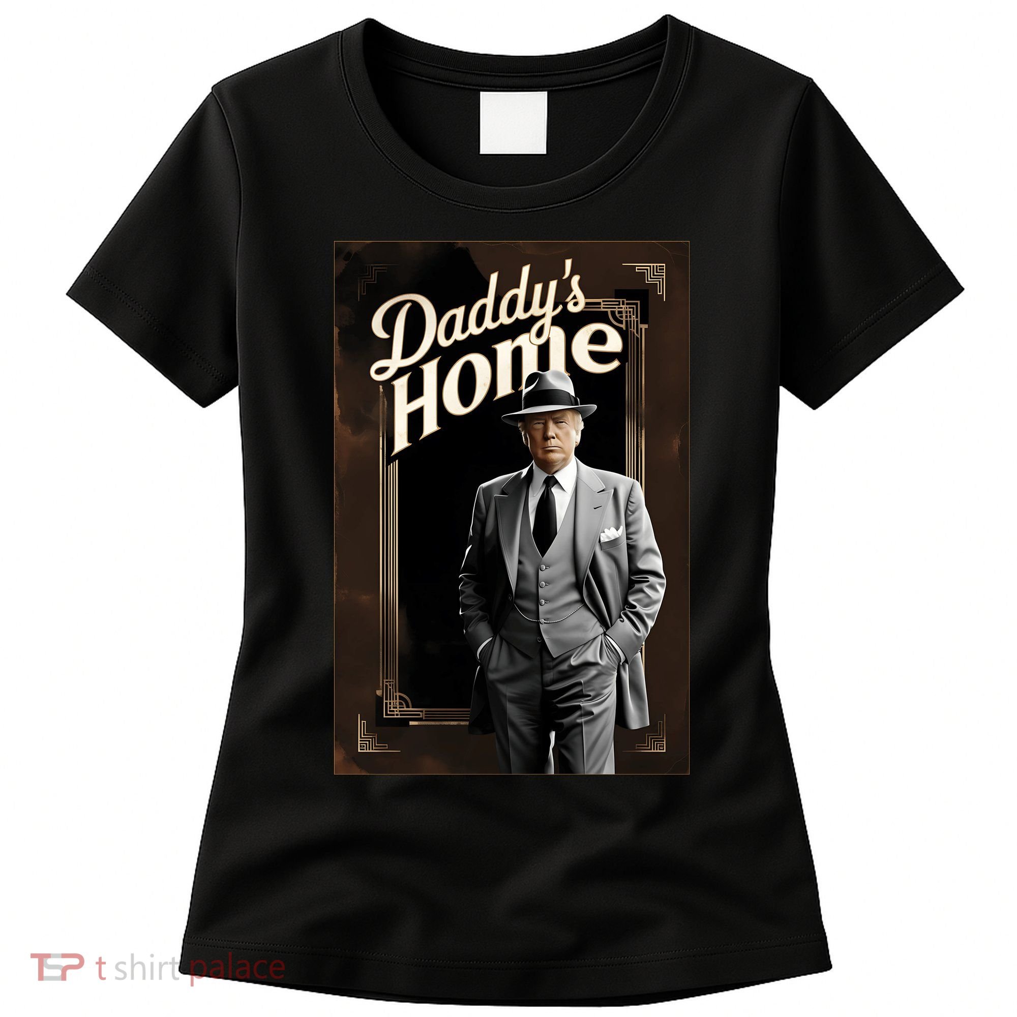 Daddys Home Donald Trump Inauguration Women's T-Shirt