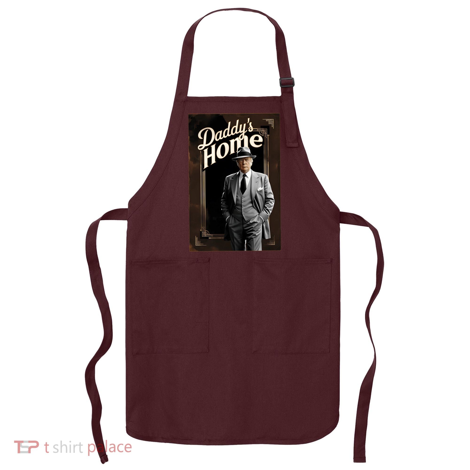 Daddys Home Donald Trump Inauguration Apron