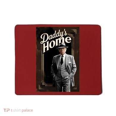 Daddys Home Donald Trump Inauguration Mousepad