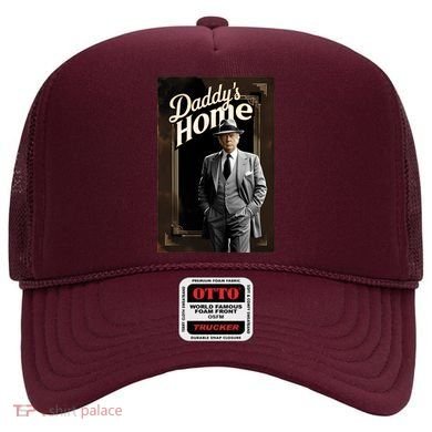 Daddys Home Donald Trump Inauguration Hat