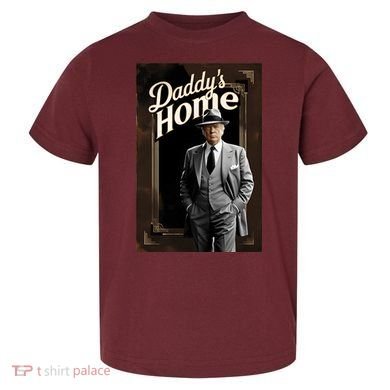 Daddys Home Donald Trump Inauguration Toddler T-Shirt