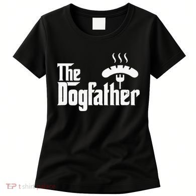 Dogfather Hot Dog Papa Bbq Grilling Grill Daddy Women's T-Shirt