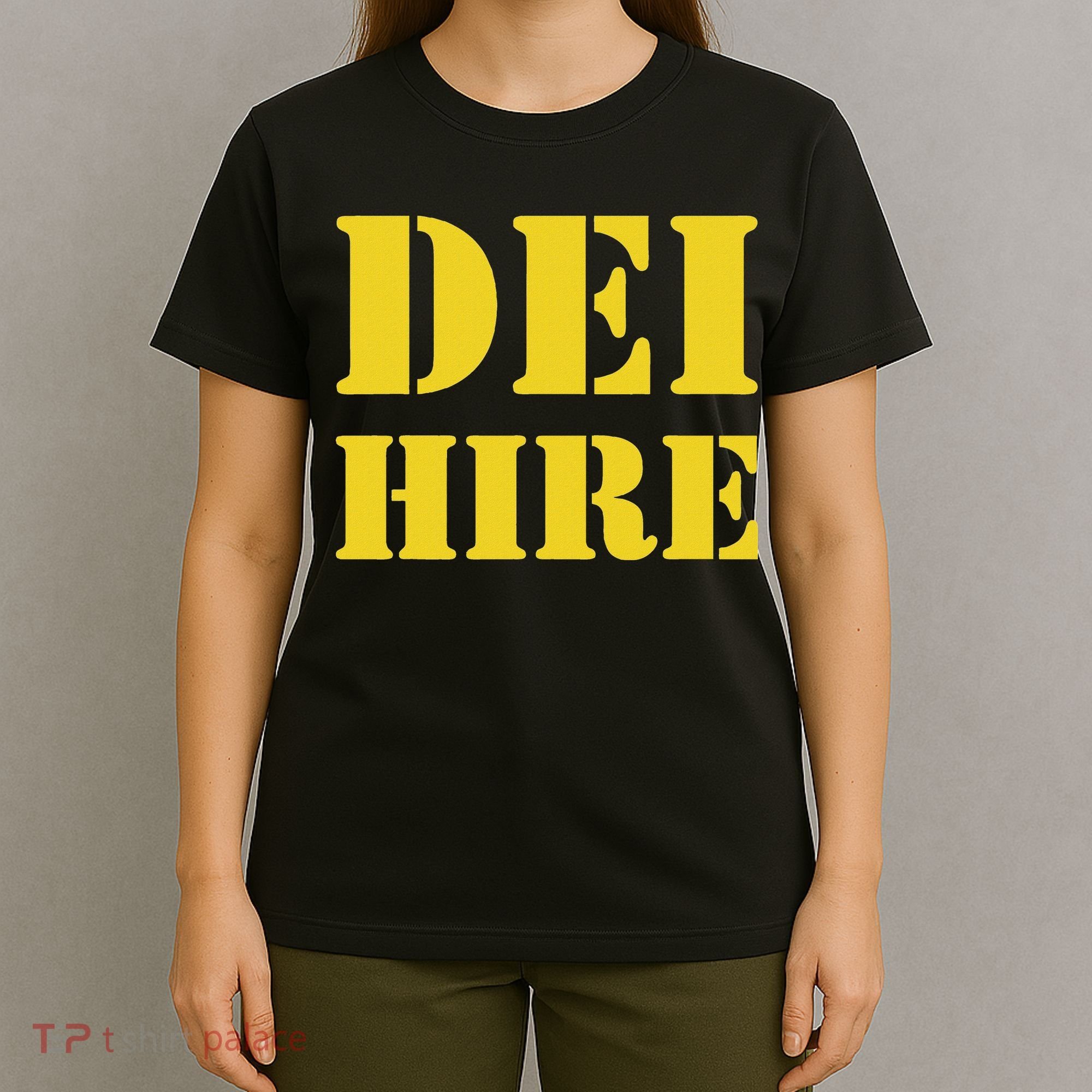 Dei Hire Diversity Equity Inclusion Anti Trump Political T-Shirt